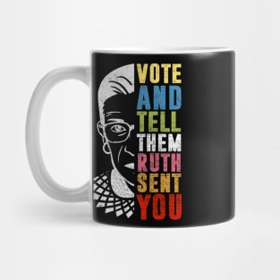 Vote And Tell Them Ruth Sent You Mug